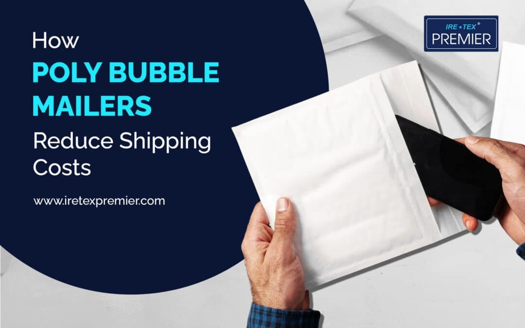 5 Reasons Small Businesses Prefer Poly Bubble Mailers Over Box